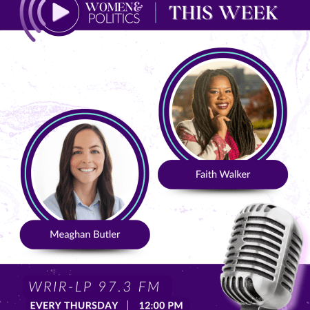 Women and Politics with Meaghan Butler and Faith Walker